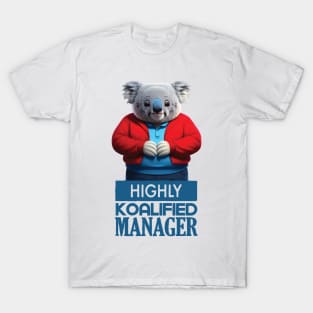 Just a Highly Koalified Manager Koala 4 T-Shirt